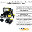 Aquecedor Sanspray Banheira Hidro Spa Ofurô 8000w 220 Volts 3 Funções 3F Com Painel Digital 2560 Preto