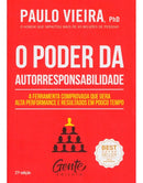 O Poder Da Autorresponsabilidade Paulo Vieira Editora Gente